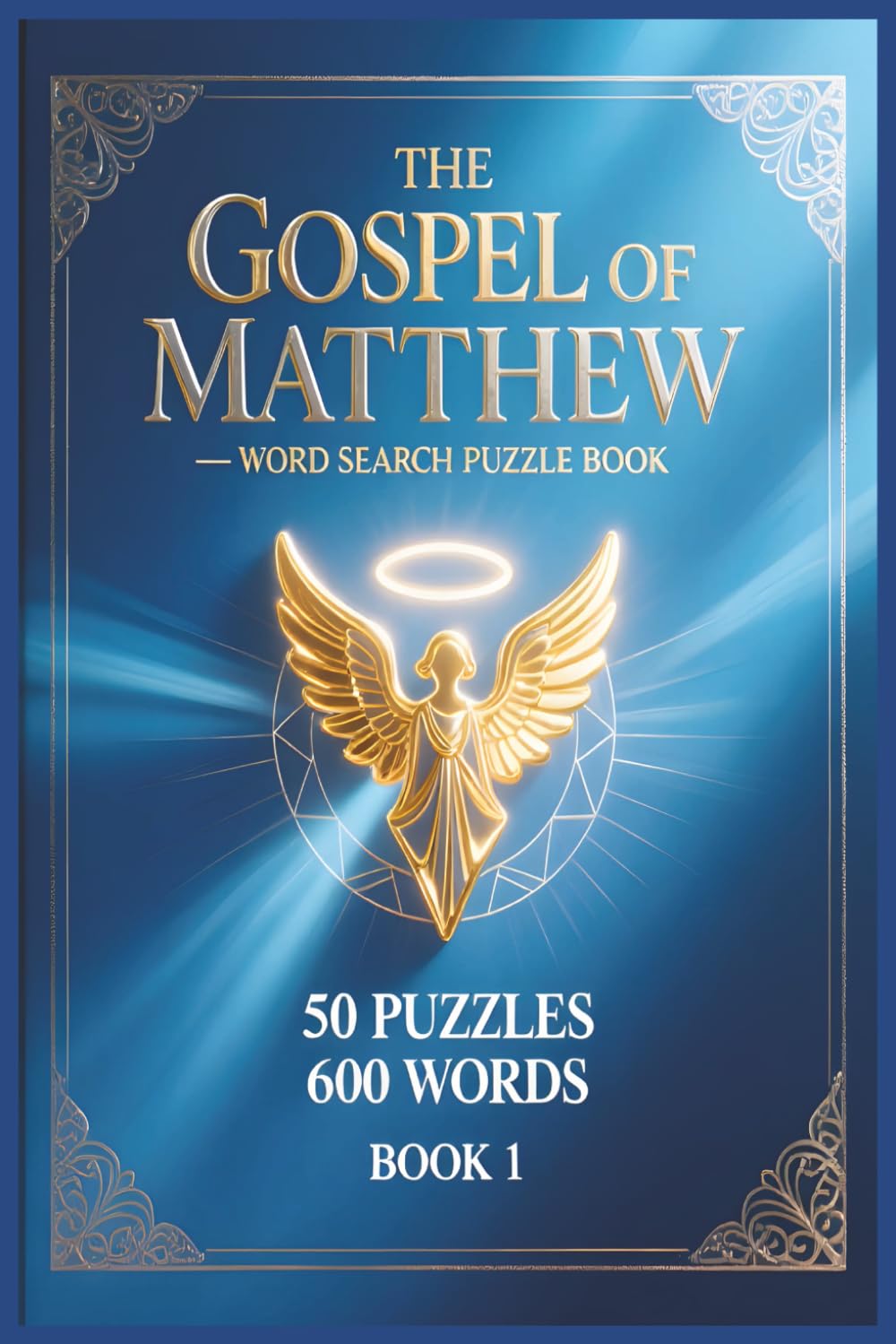 The Gospel of Matthew Word Search Puzzle Book: Book 1 of 4 in The Gospel Word Search Series: 50 Easy-to-Read Christian Word Search Puzzles with KJV ... (The Gospel Word Search Series (KJV Edition))
