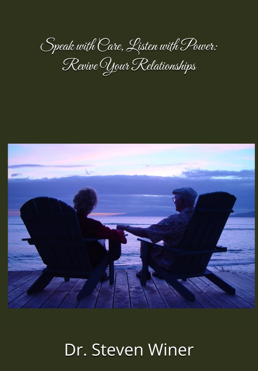 Speak with Care, Listen with Power: Revive Your Relationships: From Conflict to Caring