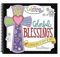 Colorful Blessings: A Coloring Book for Grown-Up Girls from The Coloring Cafe 1563835592 Book Cover