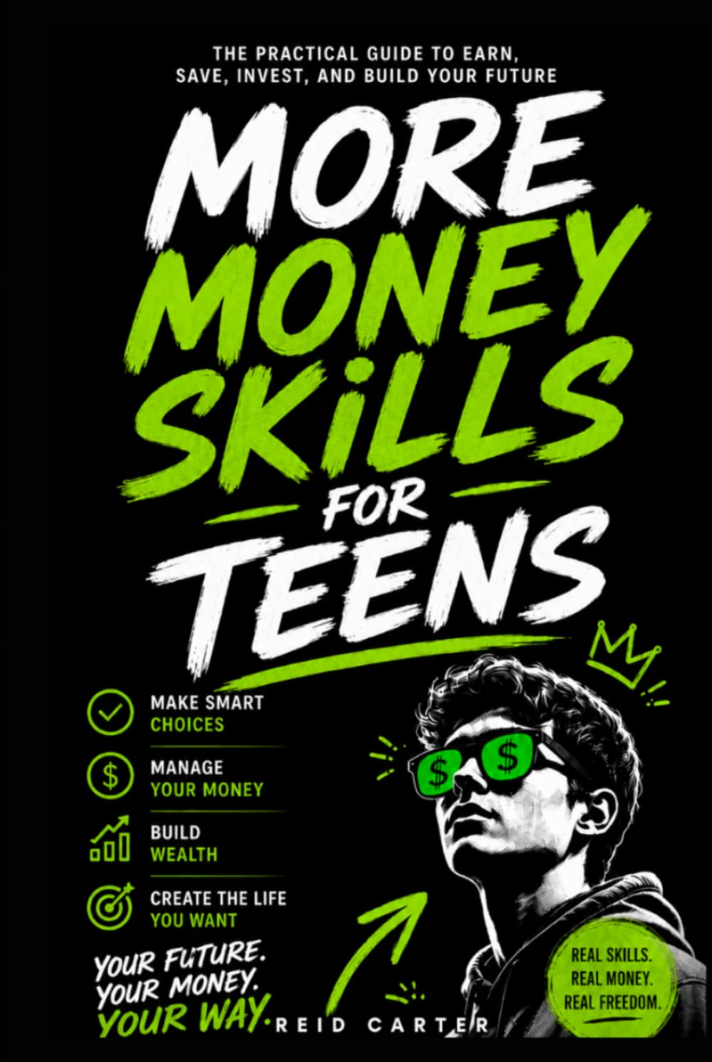More Money Skills For Teens: The Real-World Money Skills Schools Forgot to Teach You