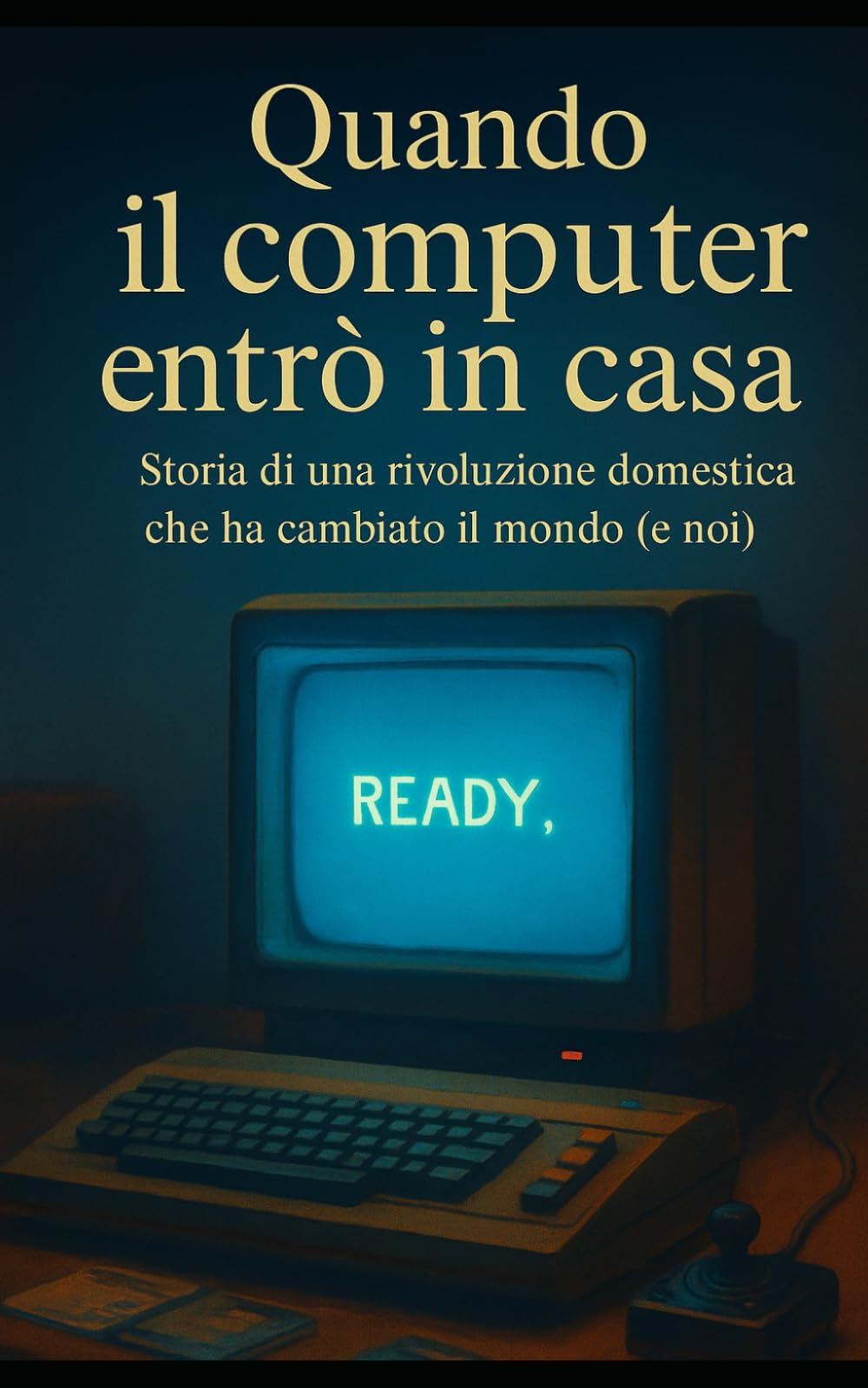 Quando il computer entrò in casa: storia di una rivoluzione domestica che ha cambiato il mondo (e noi)