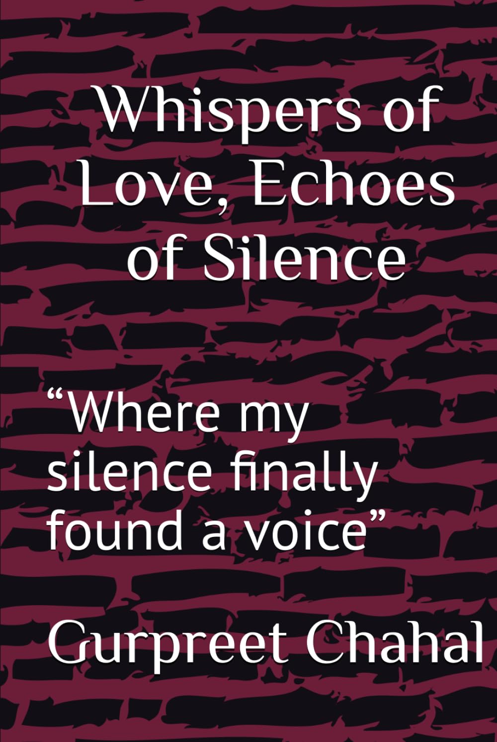 Whispers of Love, Echoes of Silence: “Where my silence finally found a voice”