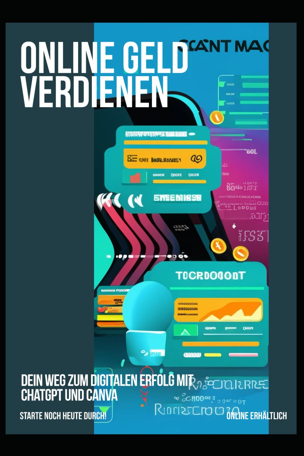 Geldverdienen mit ChatGPT und Canva: Dein Weg zum digitalen Erfolg