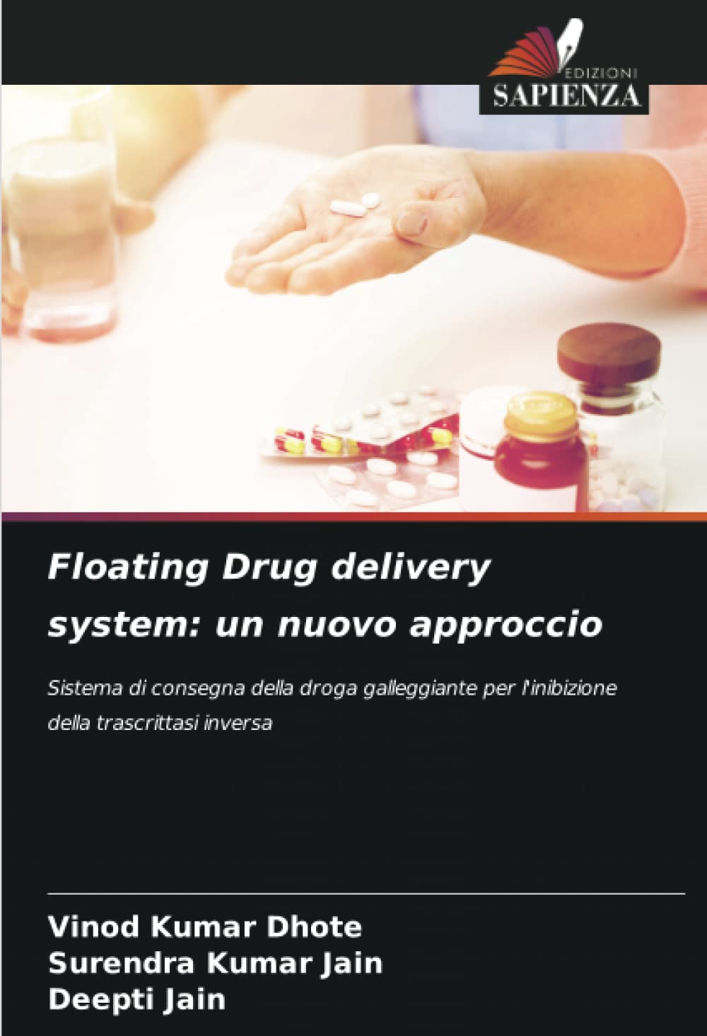 Floating Drug delivery system: un nuovo approccio: Sistema di consegna della droga galleggiante per l'inibizione della trascrittasi inversa (Italian Edition)