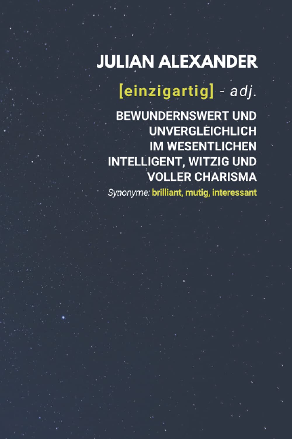 Julian Alexander (einzigartig) bewundernswert: inkl. Kalender 2021/2022 | Das perfekte Geschenk | personalisiert mit dem Namen Julian Alexander | Geschenkidee | Geschenke | Name