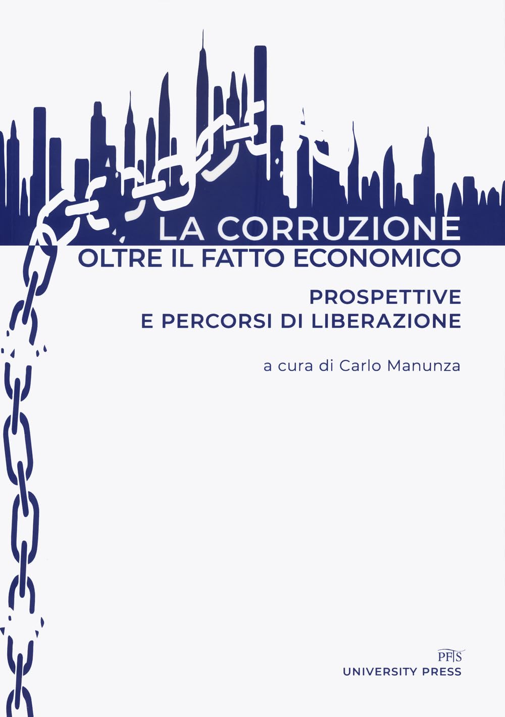 La Corruzione Oltre Il Fatto Economico. Prospettive E Percorsi Di Liberazione - 4