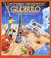 Les voyages fantastiques de Globulo (La Collection des petits débrouillards) 2920073230 Book Cover