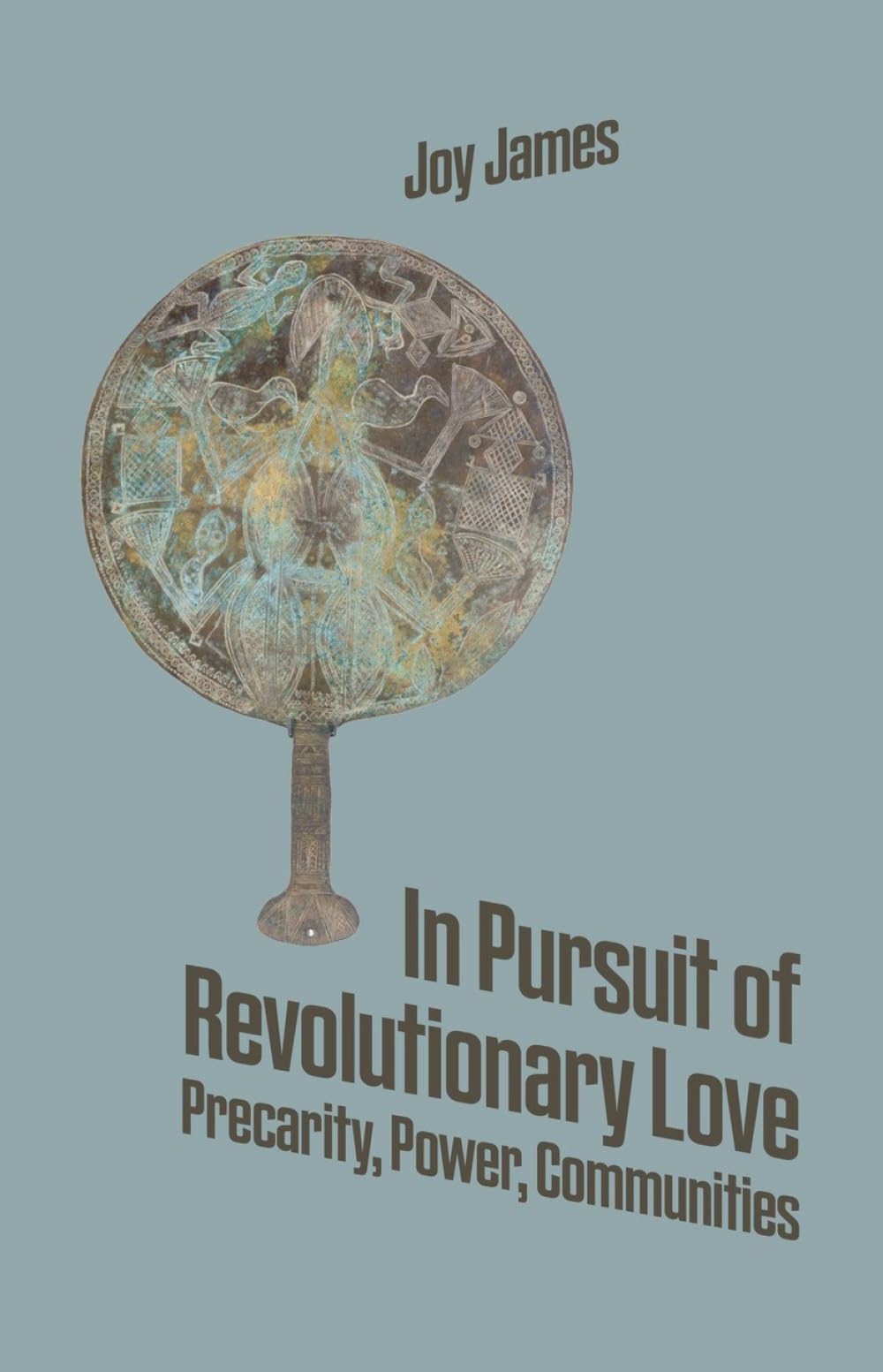 In Pursuit Of Revolutionary Love by Joy James (Paperback Book)