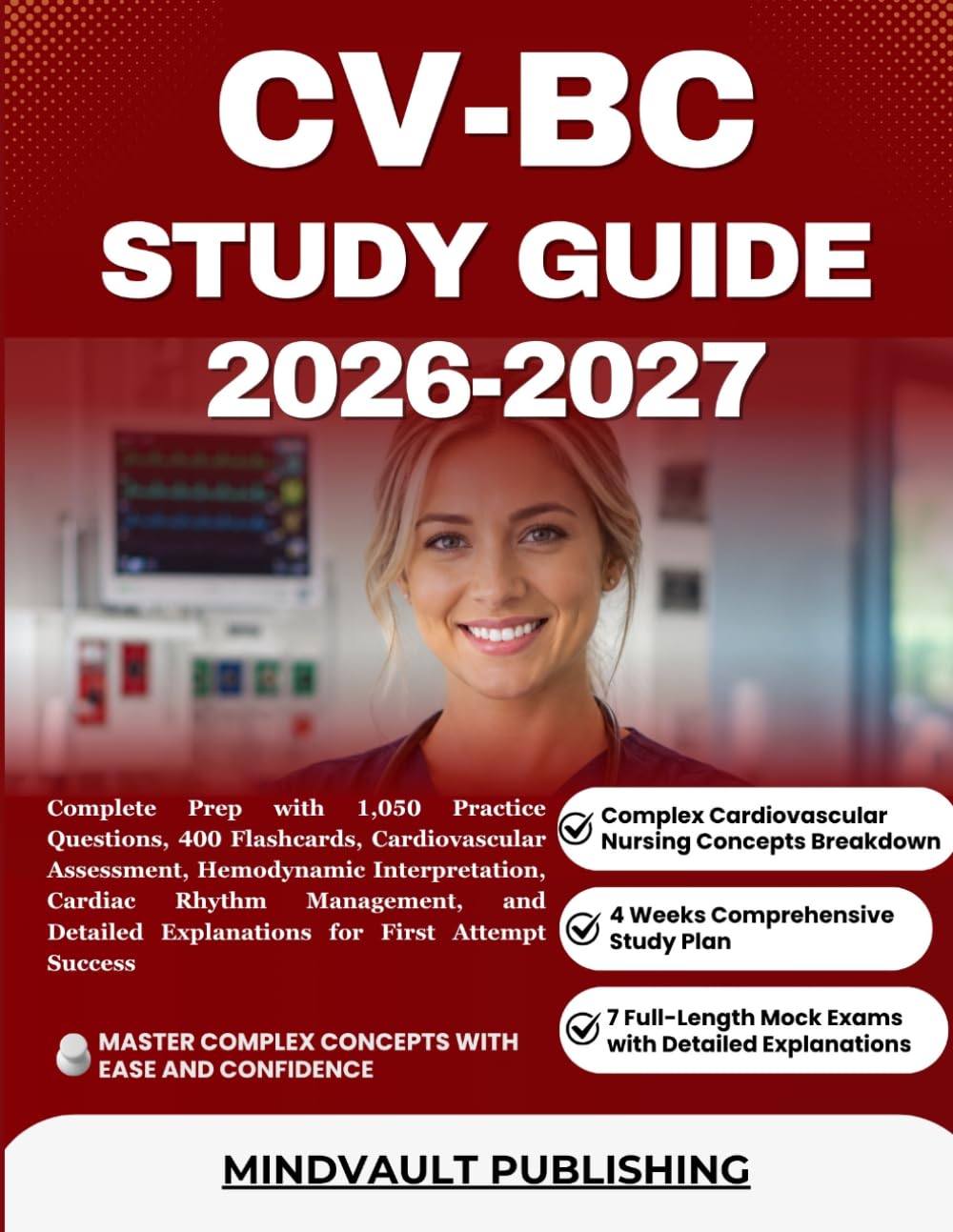 CV-BC STUDY GUIDE 2026-2027: Complete Prep with 1,050 Practice Questions, 400 Flashcards, Cardiovascular Assessment, Hemodynamic Interpretation, ... Explanations for First Attempt Success