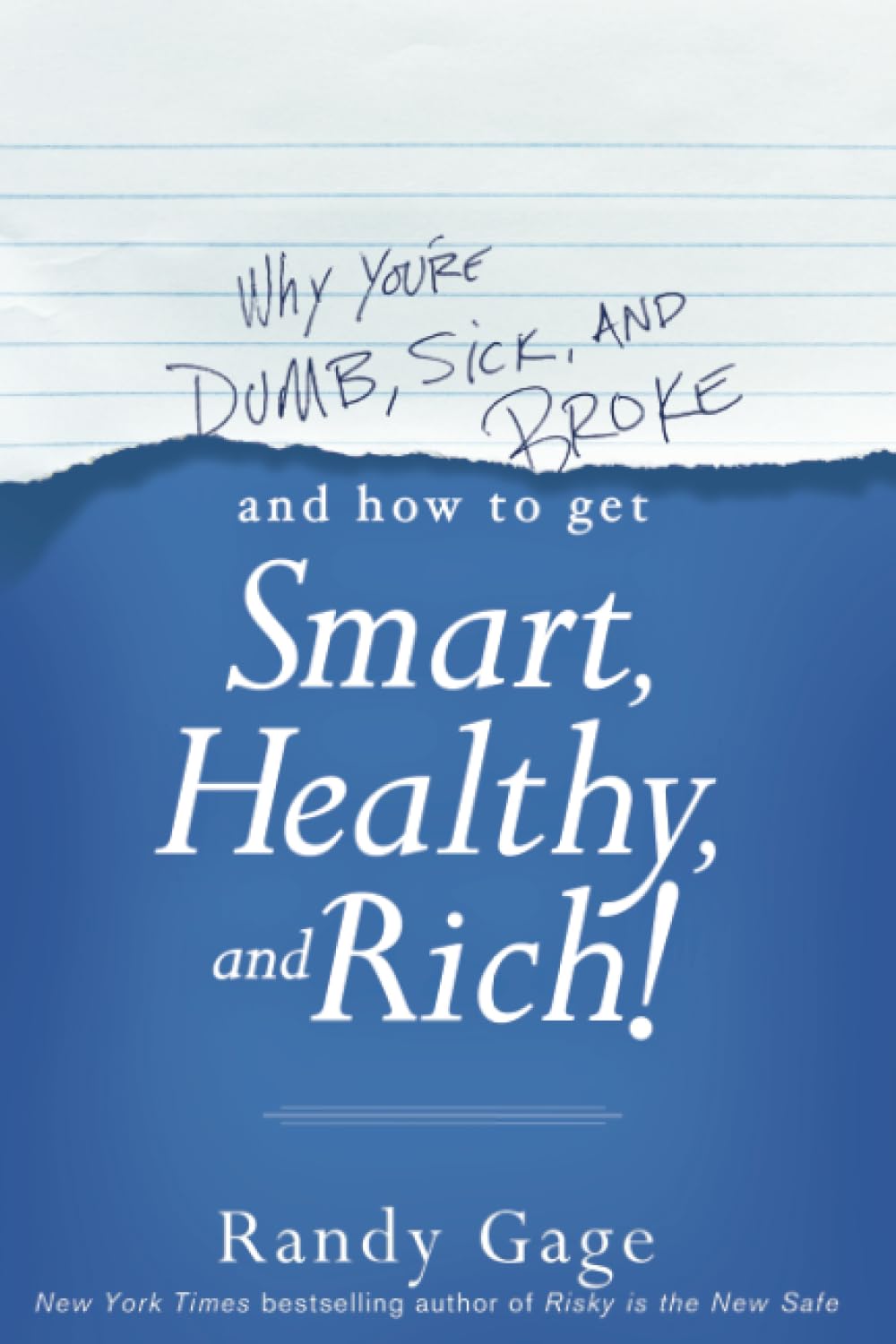 Randy Gage – Gebrauchtbuch: Why You're Dumb, Sick and Broke... And How to Get Smart, Healthy and Rich!