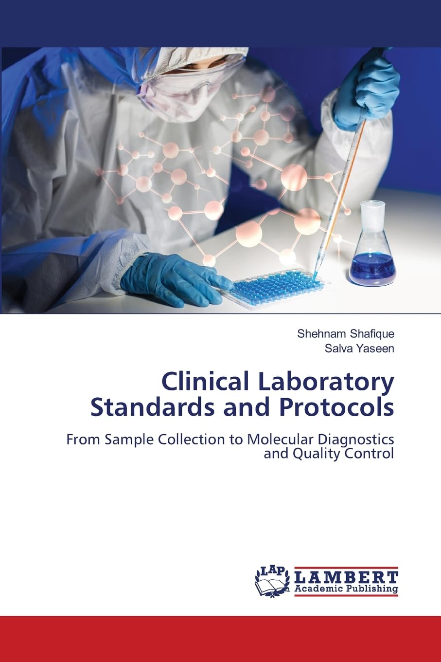 Clinical Laboratory Standards and Protocols: From Sample Collection to Molecular Diagnostics and Quality Control