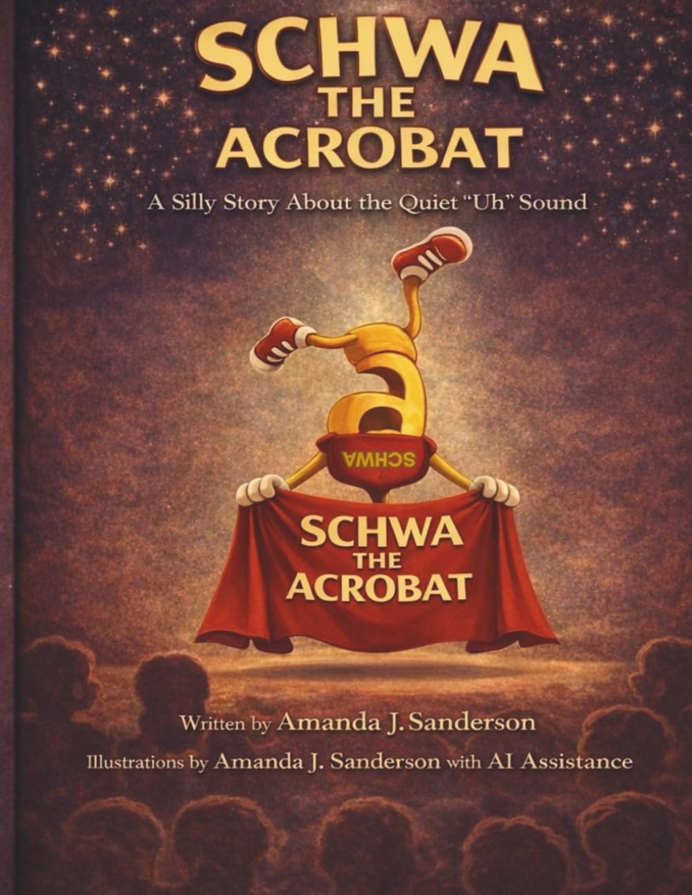 Schwa The Acrobat: A Silly Story About the Quiet "Uh" Sound