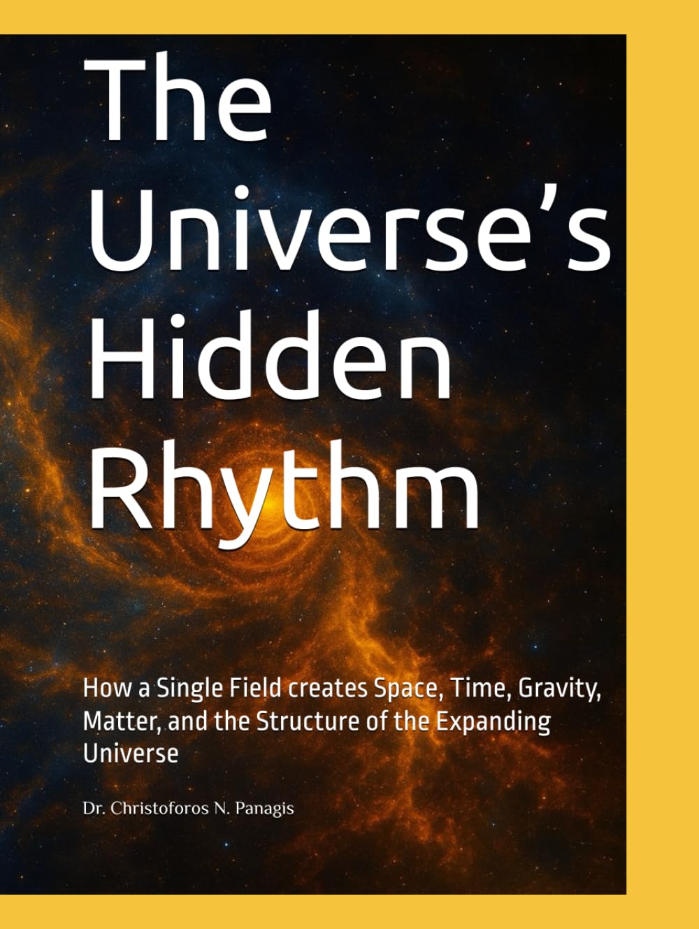 The Universe’s Hidden Rhythm: How a Single Field creates Space, Time, Gravity, Matter, and the Structure of the Expanding Universe (Unified Substrate Theory)