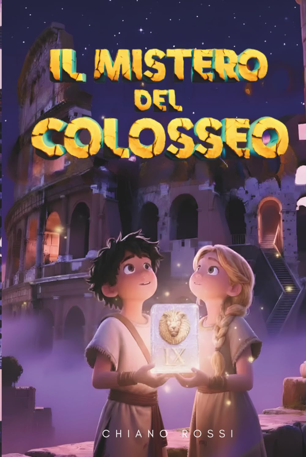 IL MISTERO DEL COLOSSEO: Libro d'avventura nell'Antica Roma che insegna il valore del coraggio e dell'amicizia | Età di lettura consigliata per ragazzi 8 12 anni