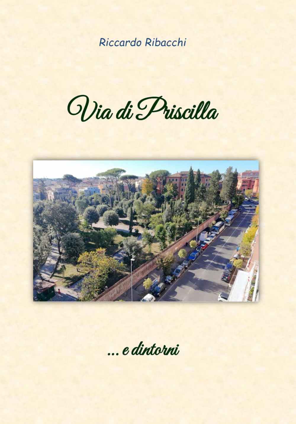 Via di Priscilla ... e dintorni