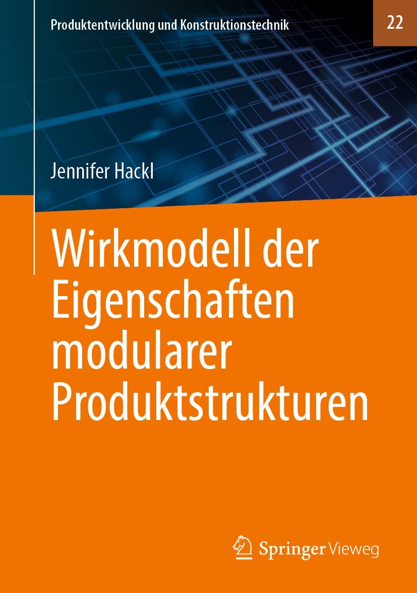 Wirkmodell der Eigenschaften modularer Produktstrukturen (Produktentwicklung und Konstruktionstechnik 22)
