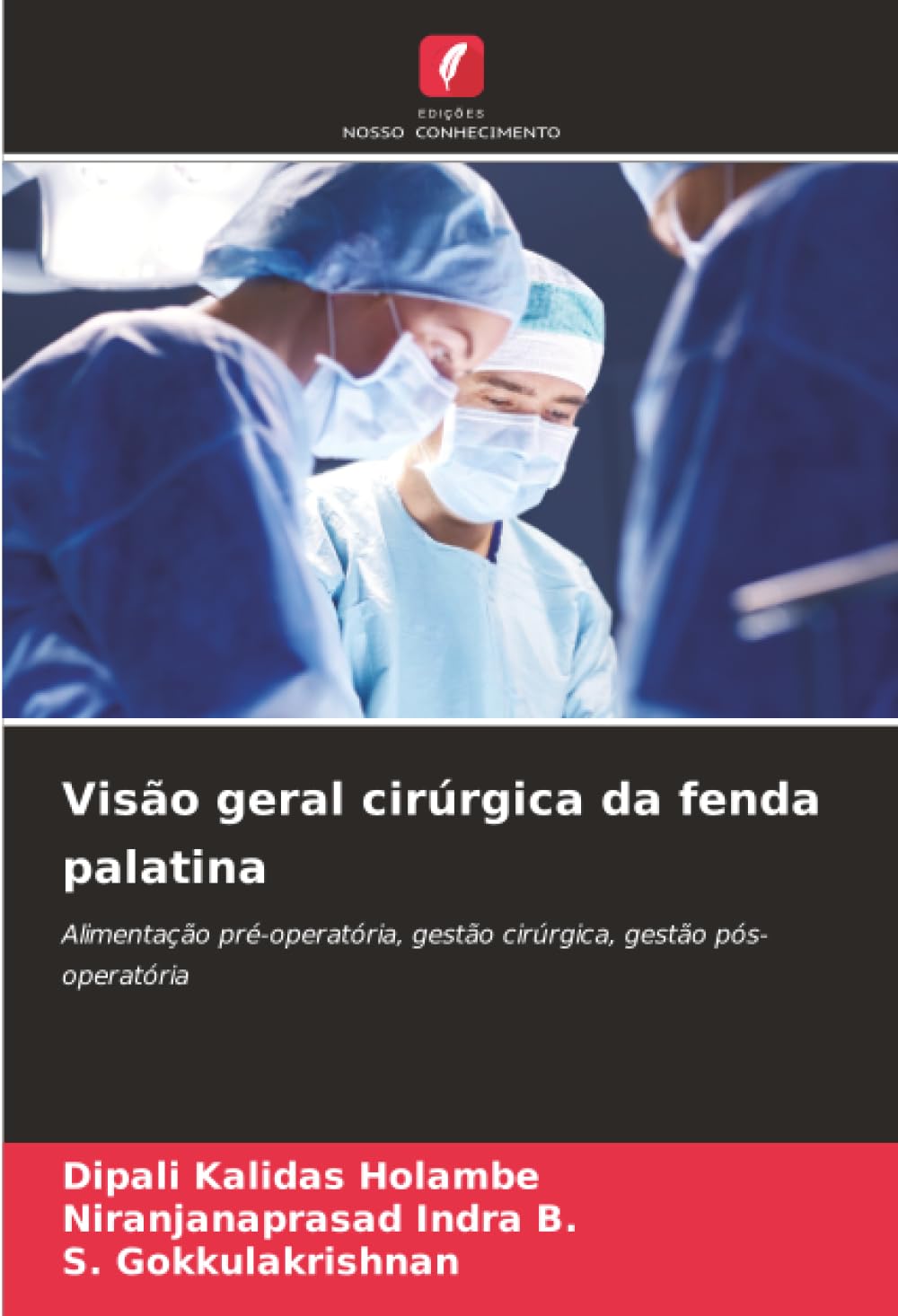 Visão geral cirúrgica da fenda palatina: Alimentação pré-operatória, gestão cirúrgica, gestão pós-operatória