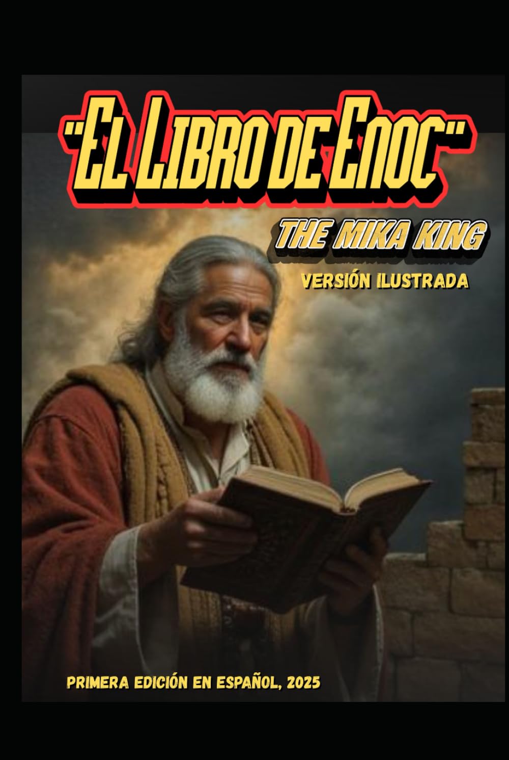 El Libro De Enoc The Mika King: El Libro De Enoc The Mika King Versión ilustrada.
