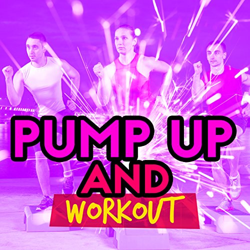 Pump up and Workout Pump Up Workout Digital Music
