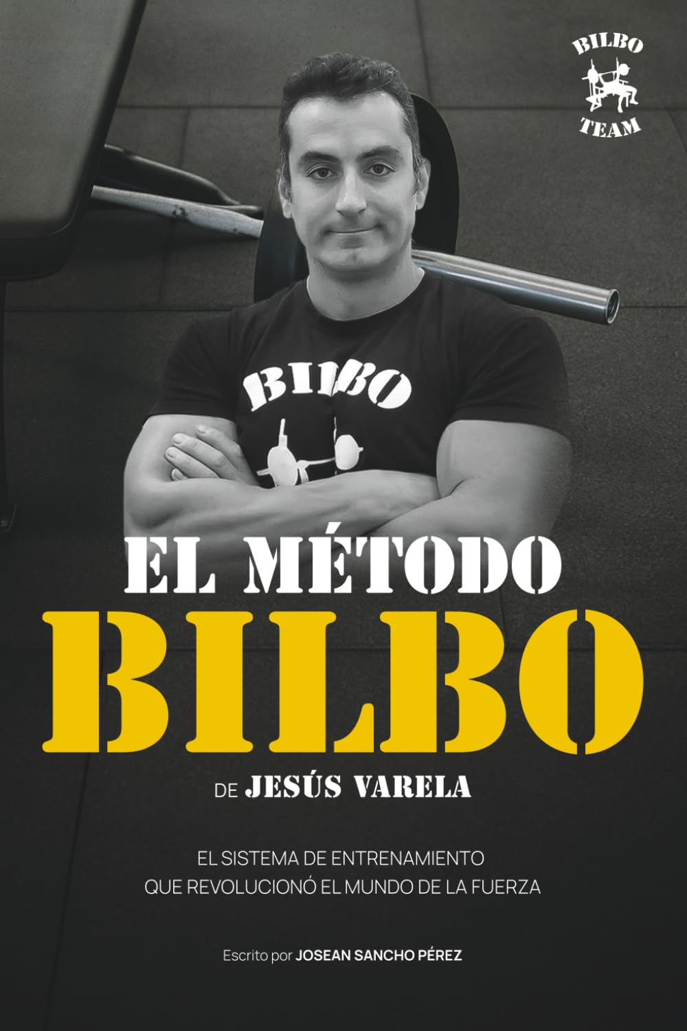 El Método Bilbo - Jesús Varela Bilboteam: De Jesús María Varela Goicoechea