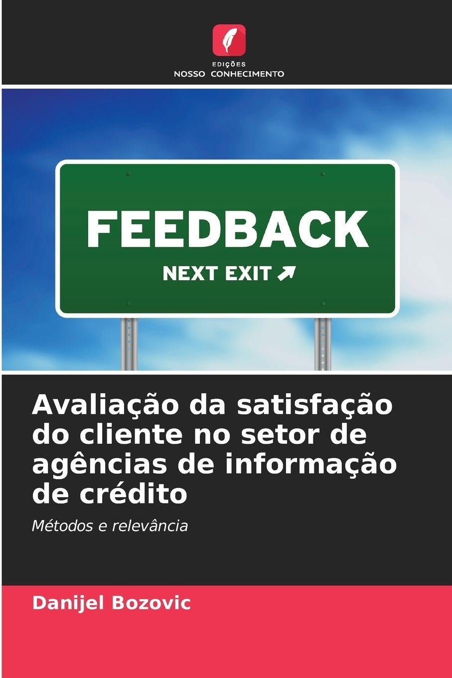 Avaliação da satisfação do cliente no setor de agências de informação de crédito: Métodos e relevância