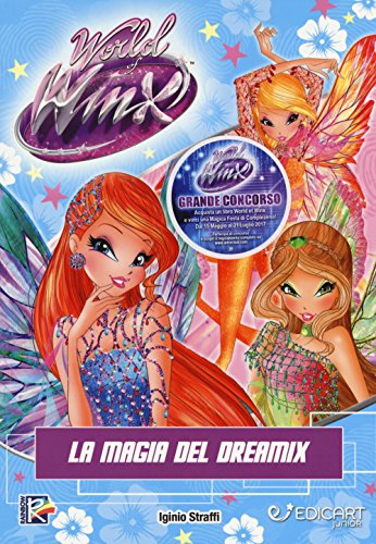 La magia del Dreamix. World of Winx. Ediz. a color