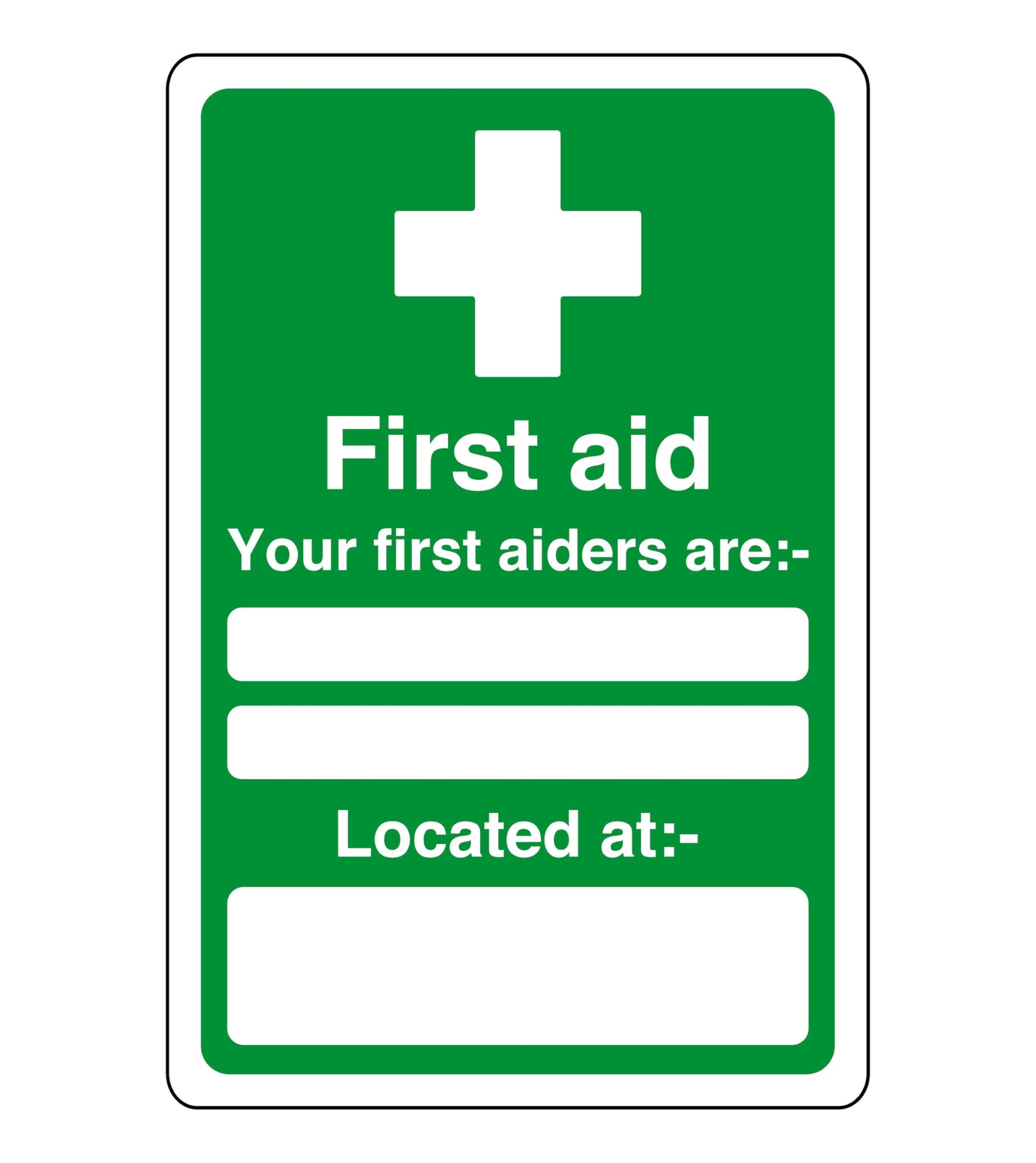First aid your first aiders are - white box - safety sign - 1.2mm Rigid plastic for indoor/outdoor usage (300mm x 200mm) Viewing Distance within 7m.