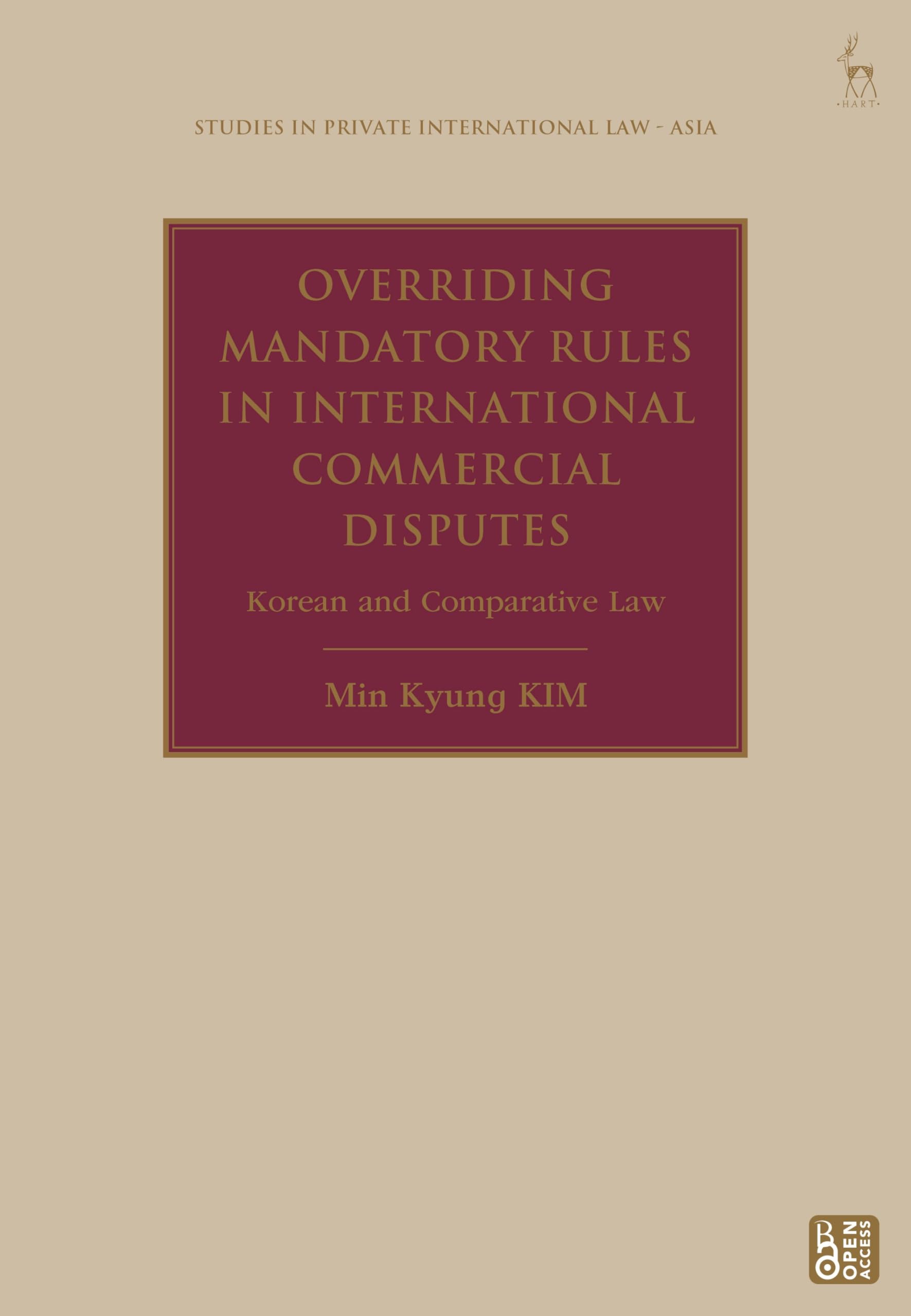 Overriding Mandatory Rules in International Commercial Disputes: Korean and Comparative Law (Studies in Private International Law - Asia)