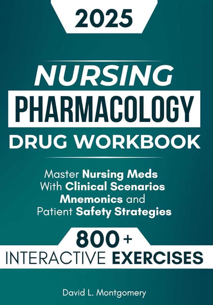 Nursing Pharmacology Drug Workbook: 800+ Interactive