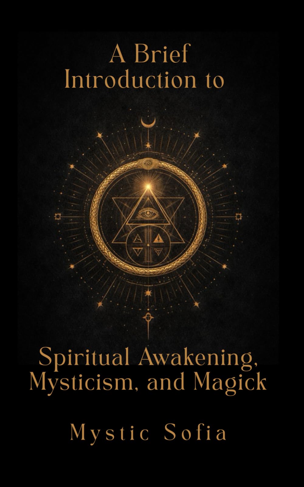 A Brief Introduction to Spiritual Awakening, Mysticism, and Magick
