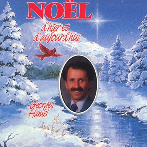 HAMEL;GEORGES - NOEL D HIER ET D AUJOURD HUI [Audio CD] HAMEL;GEORGES