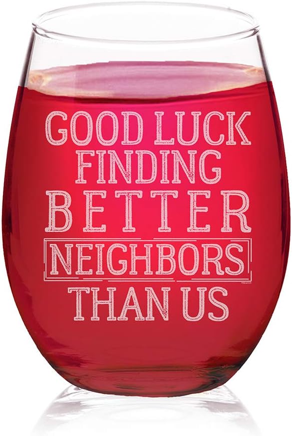 Veracco Funny Good Luck Finding Better Neighbor Than Us Wine Glass Stemless Charcuterie Topper Happy Birthday Party Favors Accessories Neighbors