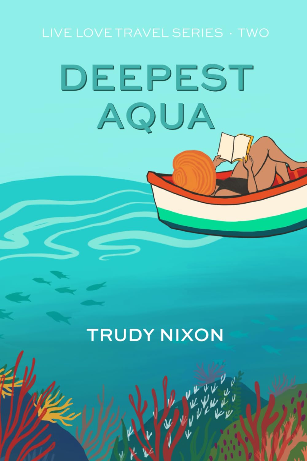 Deepest Aqua (Live Love Travel Romance Series)