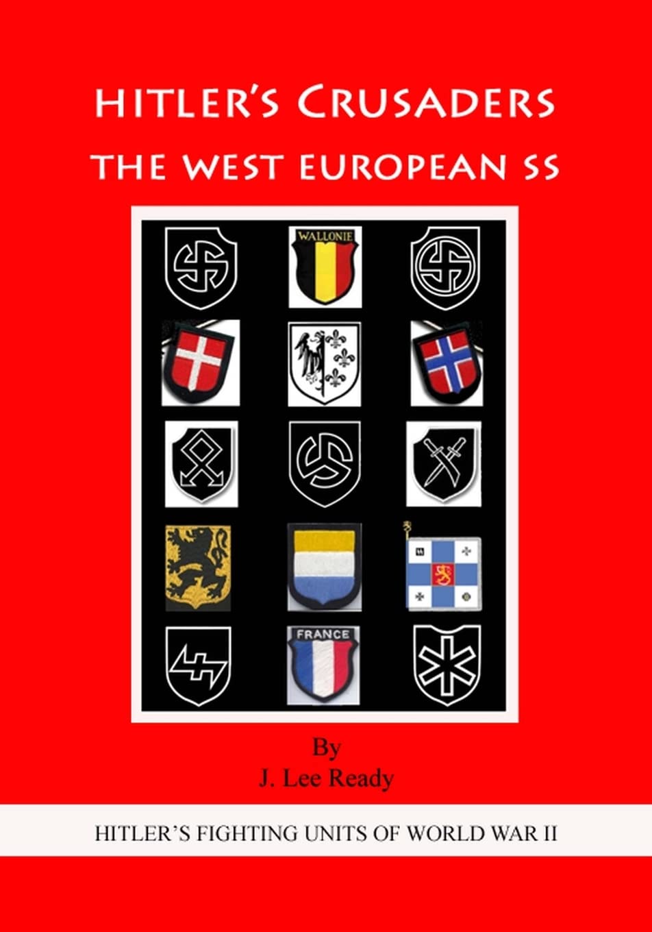 Hitler's Crusaders: The West European SS