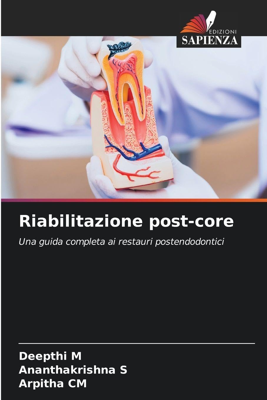 Riabilitazione post-core: Una guida completa ai restauri postendodontici