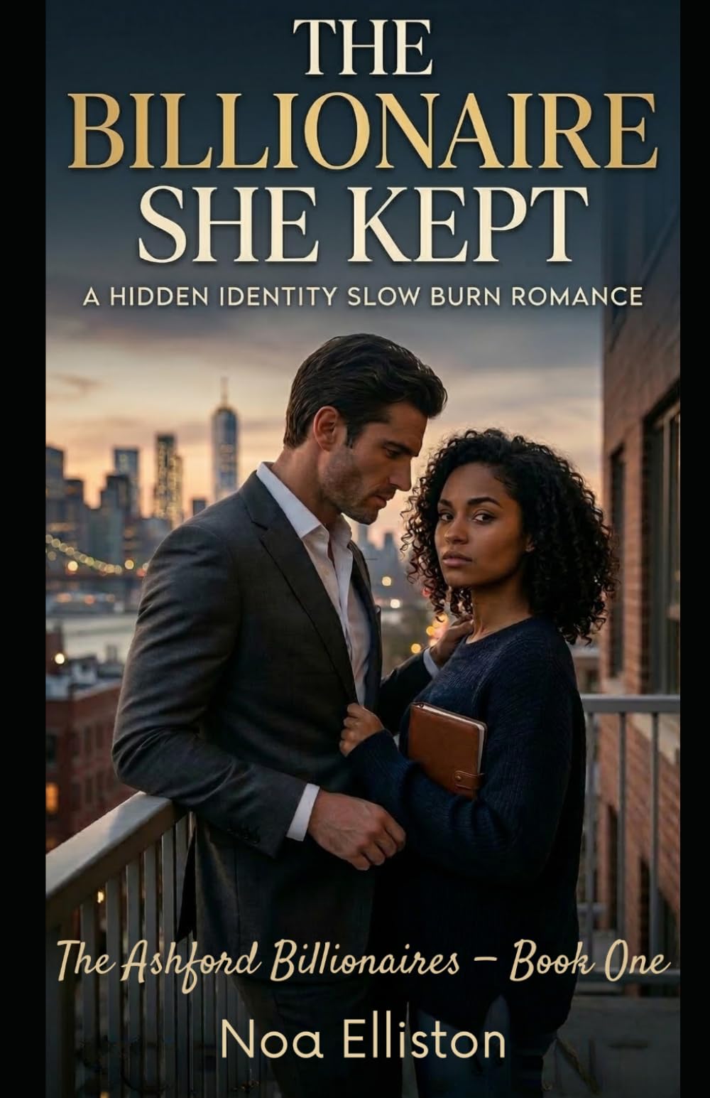 The Billionaire She Kept: A Hidden Identity Slow Burn Romance (The Ashford Billionaires Book 1)