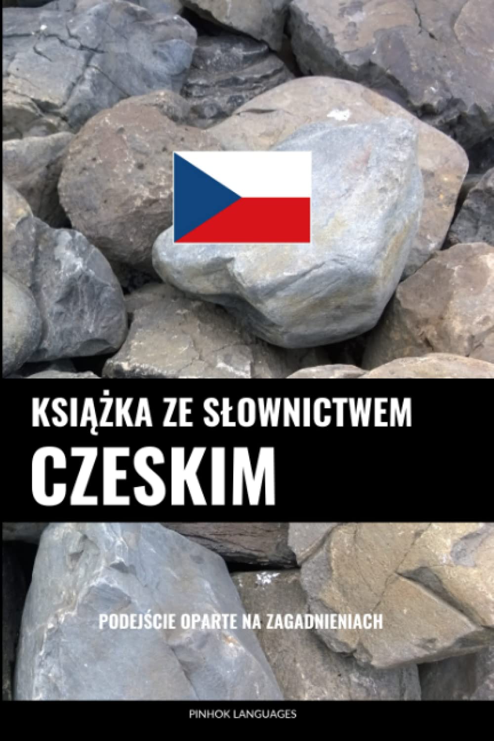 Książka ze słownictwem czeskim: Podejście oparte na zagadnieniach: Podejście oparte na zagadnieniach