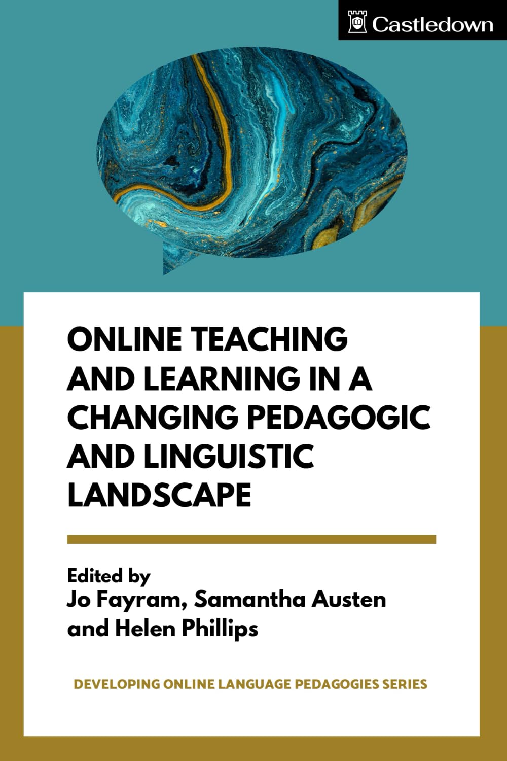 Online Teaching and Learning in a Changing Pedagogic and Linguistic Landscape (Developing Online Language Pedagogies)