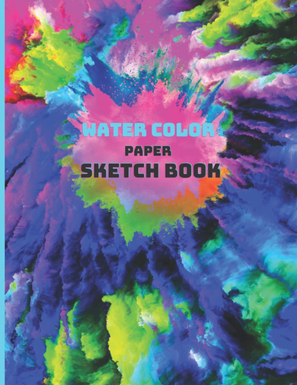 Water Color Paper Sketch Book: Water Color Paper and Sketchbook for Artists, Professionals and Beginners. Water Color Pad, Sketchbook 8.5x11 INCH. Beautiful Abstract Cover Design.