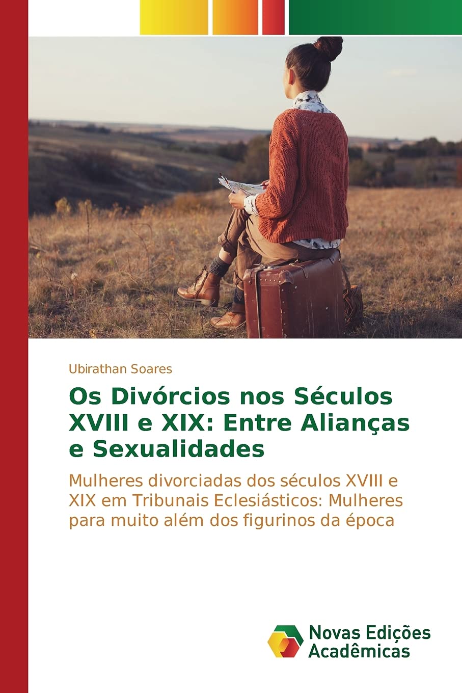 Os Divórcios nos Séculos XVIII e XIX: Entre Alianças e Sexualidades