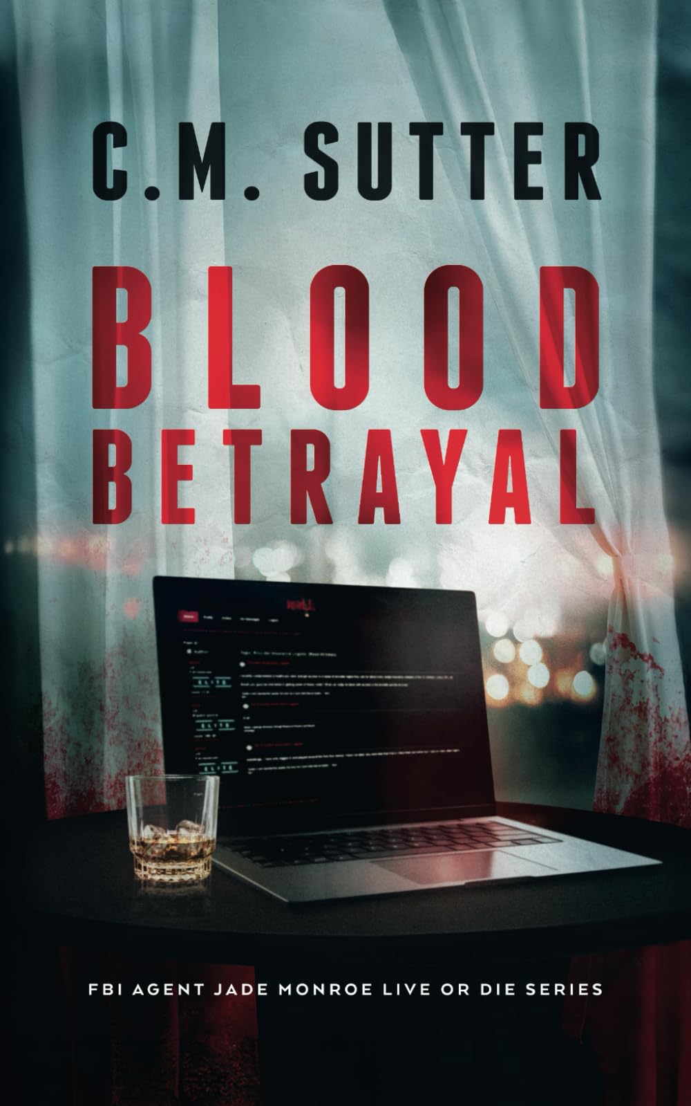 Blood Betrayal (FBI Agent Jade Monroe Live or Die Series)