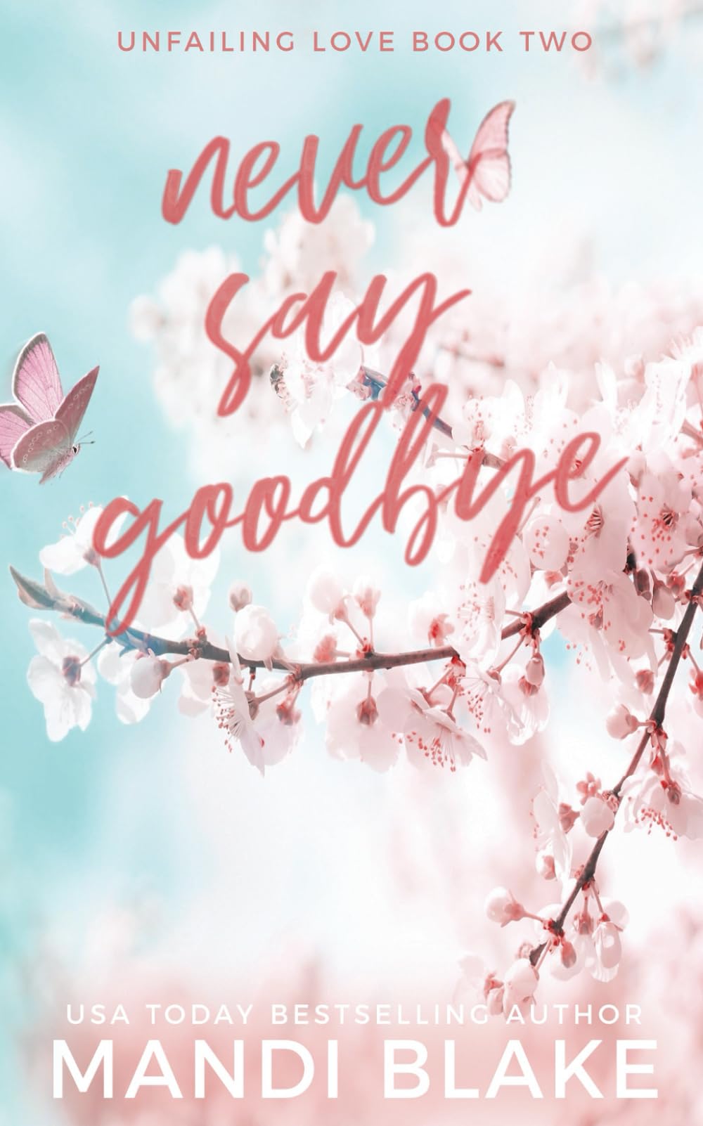 Never Say Goodbye: A Small Town Christian Romance