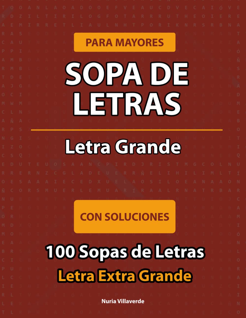Sopa de Letras para Mayores: Letra Grande: 100 Sopas de Letras con Soluciones — Estimulación Cognitiva y Relajación — Letra Extra Grande
