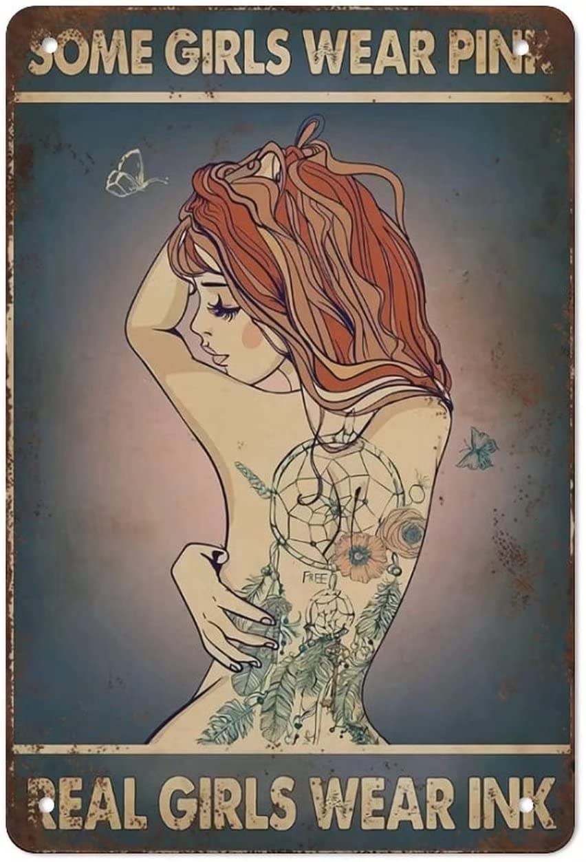Vintage Metal Sign,Tattoo Real Some Girls Wear Ink Tin Sign,Tattoo Girl Art,Wall Decoration,Novelty Signs for Home Kitchen Cafe Bar Man Cave 8x12 inch