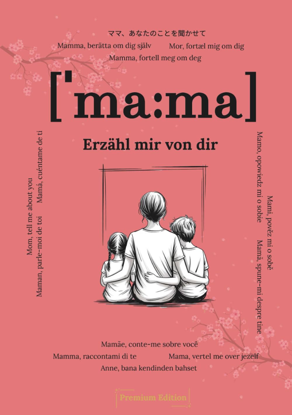 Mama, erzähl mir von dir – Premium Edition: Fragen, die für immer bleiben | Ein hochwertiges Erinnerungsbuch zum Bewahren | Geschenk für Mama zum ... & Platz für handgeschriebene Erinnerungen