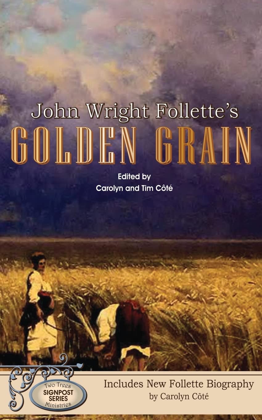 John Wright Follette's Golden Grain: Volume 2 (Signpost Series)