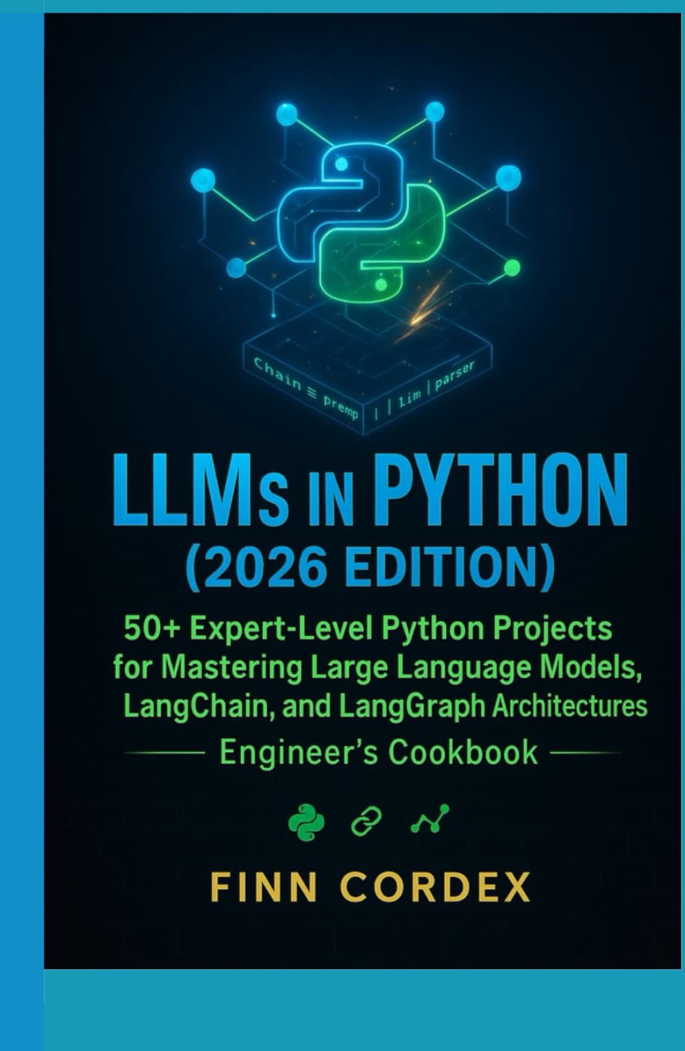 LLMS IN PYTHON: 50+ EXPERT-LEVEL PYTHON PROJECTS FOR MASTERING LARGE LANGUAGE MODELS, LANGCHAIN, AND LANGGRAPH ARCHITECTURES