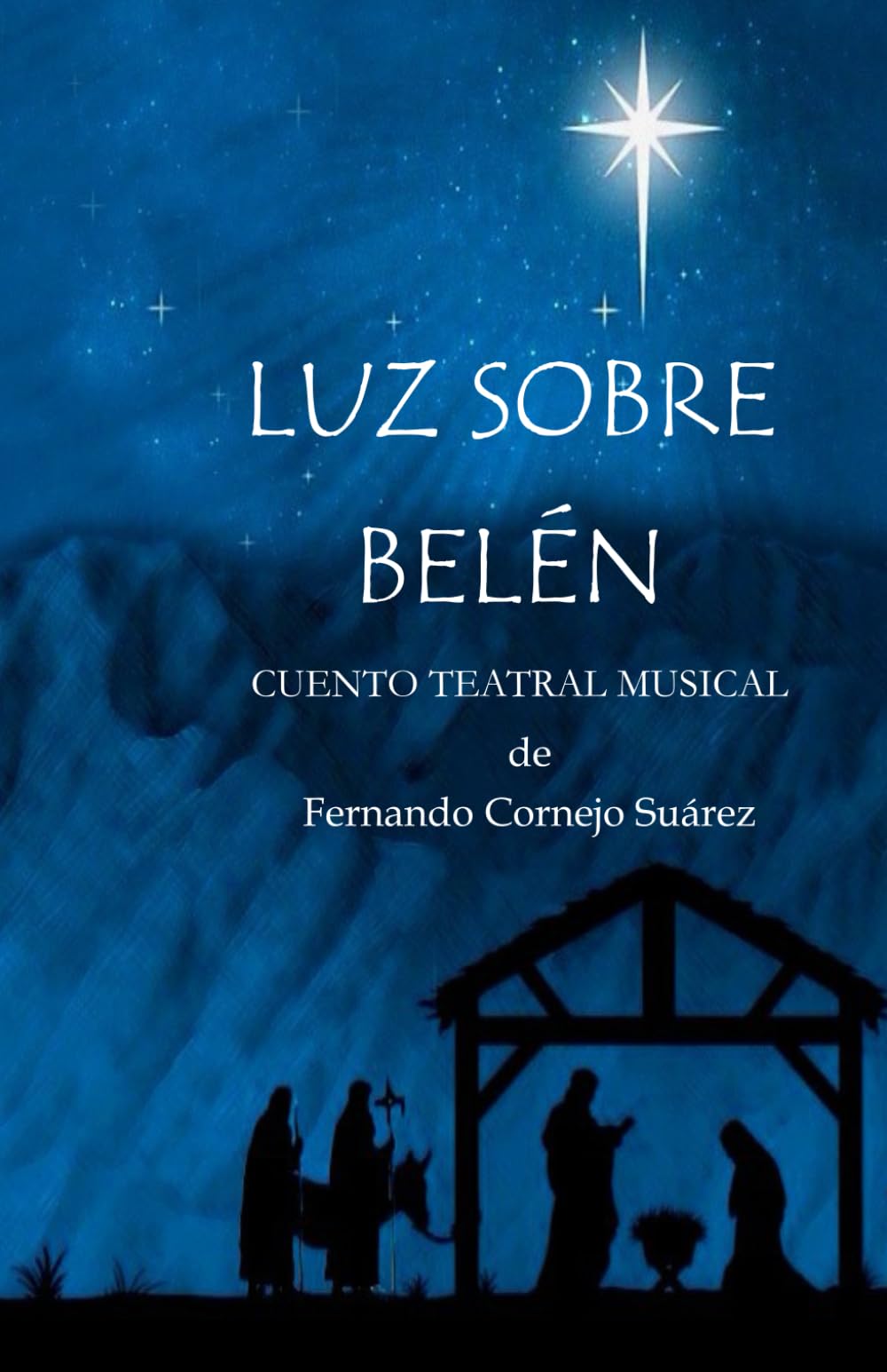 LUZ SOBRE BELÉN: Cuento Teatral Musical