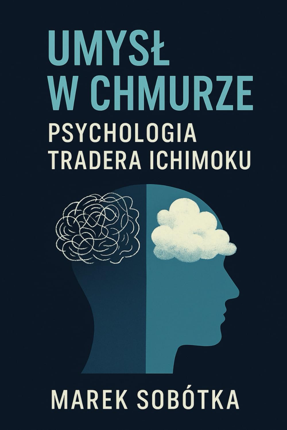 UMYSŁ W CHMURZE: PSYCHOLOGIA TRADERA ICHIMOKU