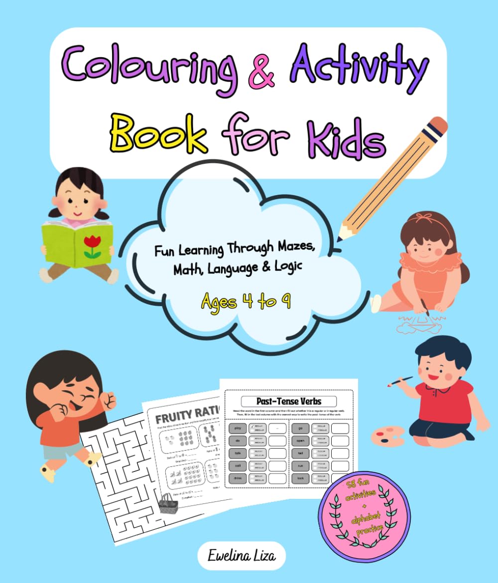 Colouring & Activity Book for Kids: Fun Learning Through Mazes, Math, Language & Logic — Ages 4–9